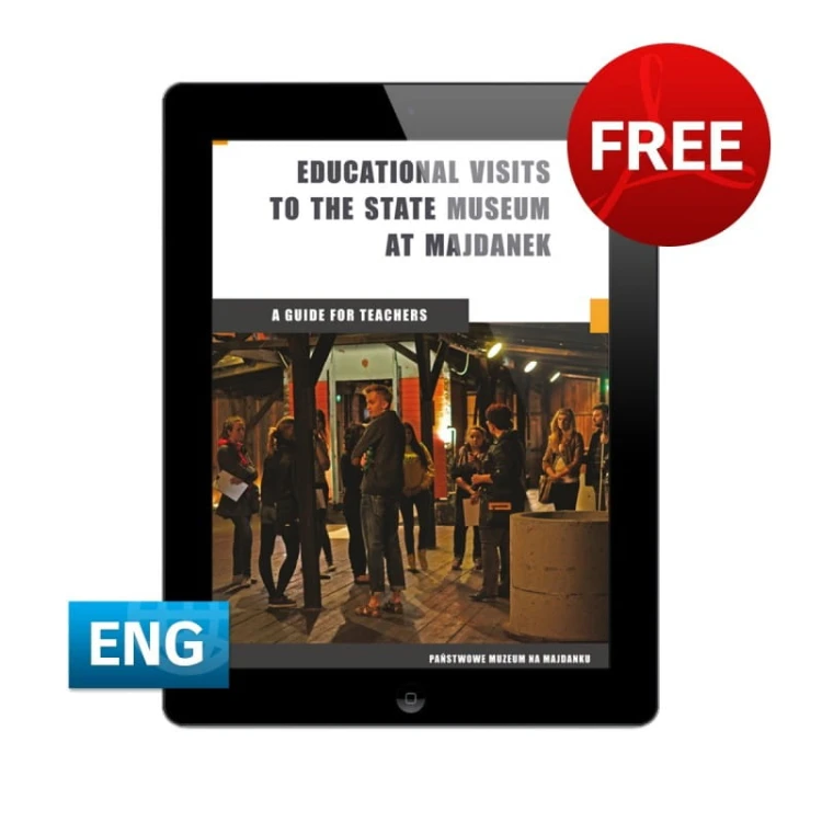 Educational Visits to the State Museum at Majdanek. A Guide for Teachers
