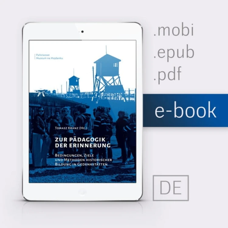 Zur Pädagogik der Erinnerung. Bedingungen, Ziele und Methoden historischer Bildung in Gedenkstätten