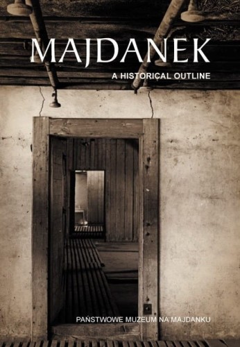 Majdanek. A historical outline